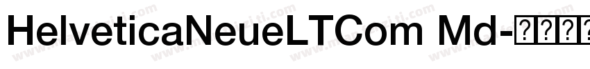 HelveticaNeueLTCom Md字体转换